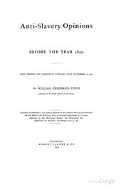 Anti-slavery Opinions Before the Year 1800: read before the Cincinnati literary club, November ... by William Frederick Poole, George Buchanan