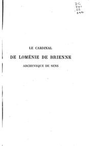 Cover of: Le cardinal de Loménie de Brienne, archevèque de Sens: ses dernières années ... by Joseph Perrin , Société archéologique de Sens (France ), Société archéologique de Sens