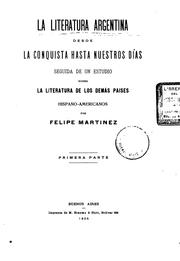 Cover of: La Literatura Argentina desde la conquista hasta nuestros días: Seguida de un estudio sobre la ... by Felipe Martínez