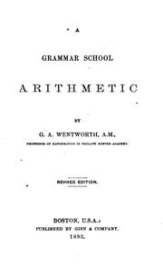 Cover of: A Grammar School Arithmetic by George Albert Wentworth (undifferentiated)