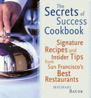 Cover of: Secrets of Success Cookbook by Michael Bauer