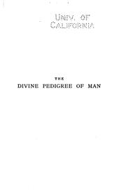 The divine pedigree of man by Thomson Jay Hudson , Thomas Jay Hudson