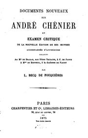 Cover of: Documents nouveaux sur André Chénier et examen critique de la nouvelle édition de ses œuvres