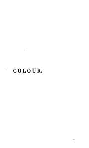 Cover of: Colour, as a means of art: Being an Adaptation of the Experience of Professors to the Practice ...