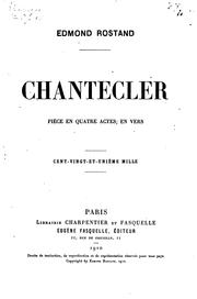 Cover of: Chantecler; pièce en quatre actes, en vers ... by Edmond Rostand