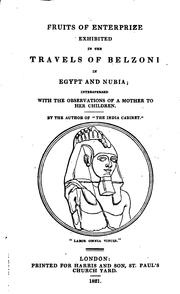 Cover of: Fruits of Enterprize Exhibited in the Travels of Belzoni in Egypt and Nubia: Interspersed with ...