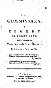 Cover of: The Commissary: A Comedy in Three Acts. As it is Performed at the Theatre in ...