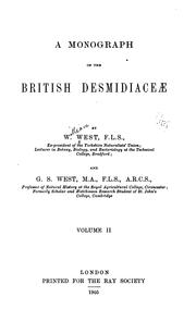 Cover of: A Monograph of the British Desmidiaceæ by William West, George Stephen West, Nellie Carter, William West, George Stephen West, Nellie Carter