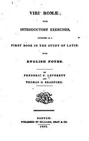 Cover of: Viri Romae: with introductory exercises, intended as a first book in the study of Latin, with ... by Frederick Percival Leverett, C. F. L'Homond , Thomas Gamaliel Bradford, C. F. L'Homond , Frederick Percival Leverett, Thomas Gamaliel Bradford