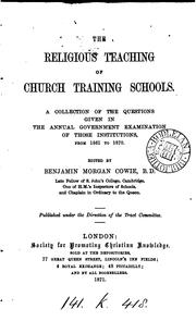 Cover of: The religious teaching of Church training schools, a collection of the questions given in the ... by Education Ministry of , Benjamin Morgan Cowie , Society for Promoting Christian Knowledge (Great Britain). Tract Committee