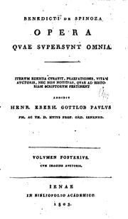Cover of: Benedicti de Spinoza Opera qvae svpersvnt omnia: Itervm edenda evravit, praefationes, vitam ...