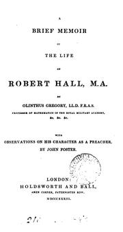 Cover of: A brief memoir of the life of Robert Hall, with observations on his character as a preacher, by ...