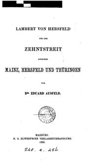 Cover of: Lambert von Hersfeld und der Zehntstreit zurischen Mainz, Hersfeld und Thüringen by Heinrich Eduard Ausfeld