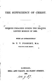 Cover of: The sufficiency of Christ, sermons preached during the Reading lenten mission of 1860