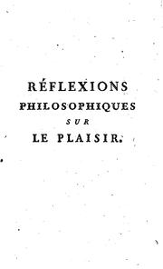 Cover of: Réflexions philosophiques sur le plaisir by Étienne-François de Lantier