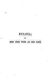 Cover of: Hypatia or new foes with an old face by Charles Kingsley