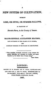 Cover of: A New System of Cultivation, Without Lime, Or Dung, Or Summer Fallows, as Practised at Knowle ..