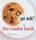 Cover of: Got Milk? The Cookie Book