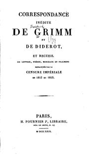 Cover of: Correspondance inédite de Grimm et de Diderot: et recueil de lettres, poésies, morceaux et ...