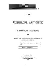 Cover of: The Commercial Arithmetic: A Practical Text-book for Business Colleges, High Schools and Academies