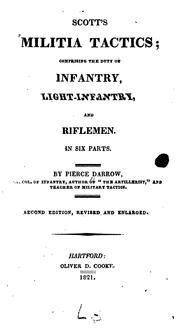 Cover of: Scott's Militia Tactics: Comprising the Duty of Infantry, Light-infantry, and Riflemen; in Six Parts