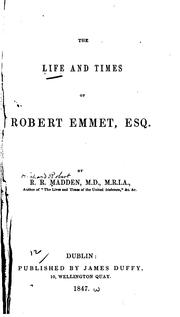 Cover of: The Life and Times of Robert Emmet, Esq. by Richard Robert Madden