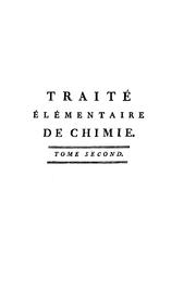 Cover of: Traité élémentaire de chimie: présenté dans un ordre nouveau et d'après les ...