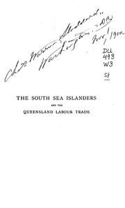 Cover of: The South Sea Islanders and the Queensland Labour Trade: A Record of Voyages and Experiences in ... by William T. Wawn, William Twizell Wawn, William T Wawn, William Twizell Wawn