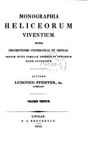 Monographia heliceorum viventium: sistens descriptiones systematicas et criticas omnium huius .. by Ludovicus Pfeiffer