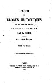Cover of: Recueil des éloges historiques lus dans les séances publiques de l'Institut ... by Baron Georges Cuvier, Académie des sciences (France)
