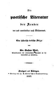 Cover of: Die poetische Literatur der Araber vor und unmittelbar nach Mahommed by Gustav Weil
