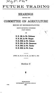 Cover of: Future Trading: Hearings Before ..., 67-1 on H.R. 168 ..., H.R. 231 ..., H.R. 2238 ..., H.R ...