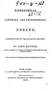 Cover of: Biographical, Literary, and Philosophical Essays: Contributed to the Eclectic Review by John Foster