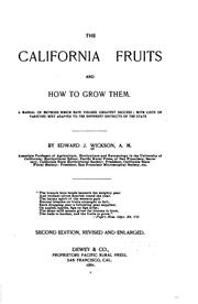 Cover of: The California Fruits and how to Grow Them: A Manual of Methods which Have Yielded Greatest ... by Edward J. Wickson, Edward James Wickson, Edward James Wickson, Edward James Wickson