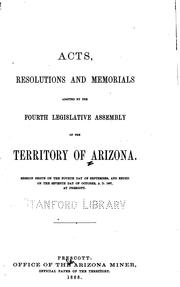 Acts, Resolutions and Memorials Adopted by the ... Legislative Assembly of ... by Arizona