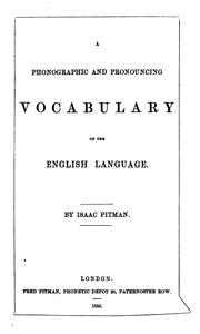 Cover of: A phonographic and pronouncing vocabulary of the English language by Isaac Pitman