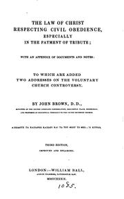 Cover of: The law of Christ respecting civil obedience. To which are added two addresses on the voluntary ...