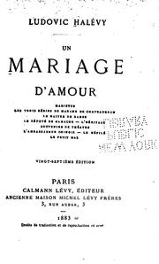 Cover of: Un mariage d'amour by Ludovic Halévy
