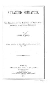 Cover of: Advanced Education: The Relations of the National and State Governments to Advanced Education