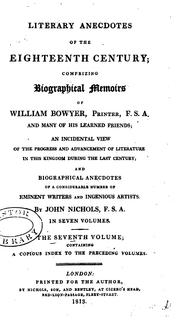 Cover of: Literary Anecdotes of the Eighteenth Century: Comprising Biographical Memoirs of William Bowyer ...