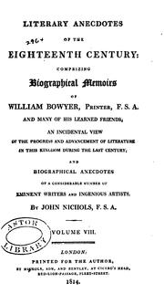 Cover of: Literary Anecdotes of the Eighteenth Century: Comprising Biographical Memoirs of William Bowyer ...