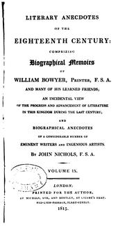 Cover of: Literary Anecdotes of the Eighteenth Century: Comprising Biographical Memoirs of William Bowyer ...