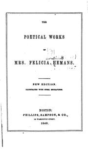 Cover of: The Poetical Works of Mrs. Felicia Hemans by Felicia Dorothea Browne Hemans, Felicia Dorothea Browne Hemans