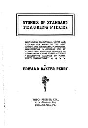 Stories of Standard Teaching Pieces: Containing Educational Notes and .. by Edward Baxter Perry