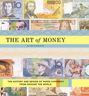 Cover of: The Art of Money: The History and Design of Paper Currency from Around the World