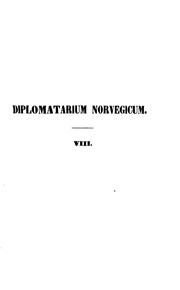 Cover of: Diplomatarium norvegicum: Oldbreve til kundskab om Norges indre og ydre forholde, sprog, slægter ...