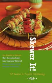 Cover of: Skewer It!: 50 Recipes for Stylish Entertaining