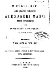 Cover of: Q. Curtii Rufi de rebus gestis Alexandri Magni: libri superstites cum ... by Quintus Curtius Rufus, Carl Hermann Weise , Freinsheim Johann