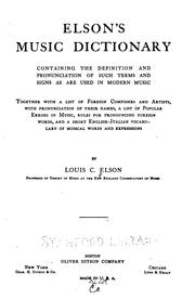 Cover of: Elson's Music Dictionary: Containing the Definition and Pronunciation of Such Terms and Signs as ...