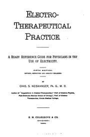 Cover of: Electro-therapeutical practice: A Ready Reference Guide for Physicians in the Use of Electricity by Charles Sherwood Neiswanger